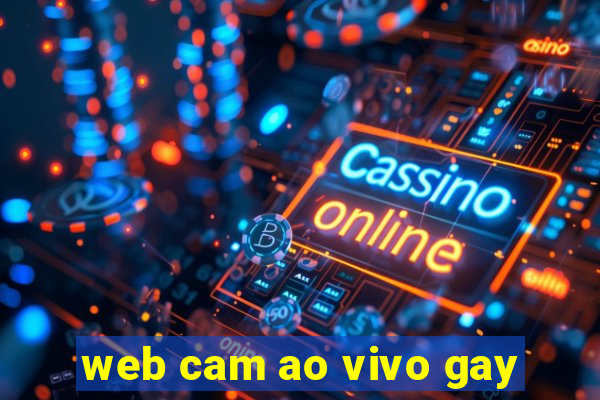 web cam ao vivo gay